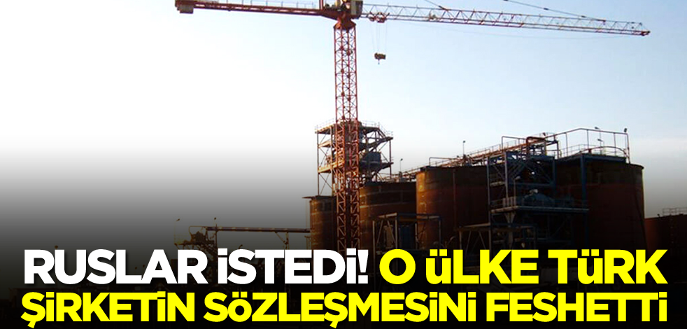 Rusya istedi! O ülke Türk şirketin sözleşmesini iptal etti