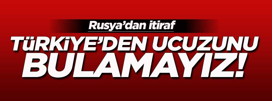 Rusya itiraf etti: Türkiye'den ucu zunu bulamayız