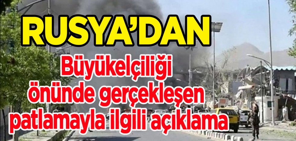 Rusya: Kabil'deki patlama Afganistan ile diyaloğu etkilemeyeceğini söyledi