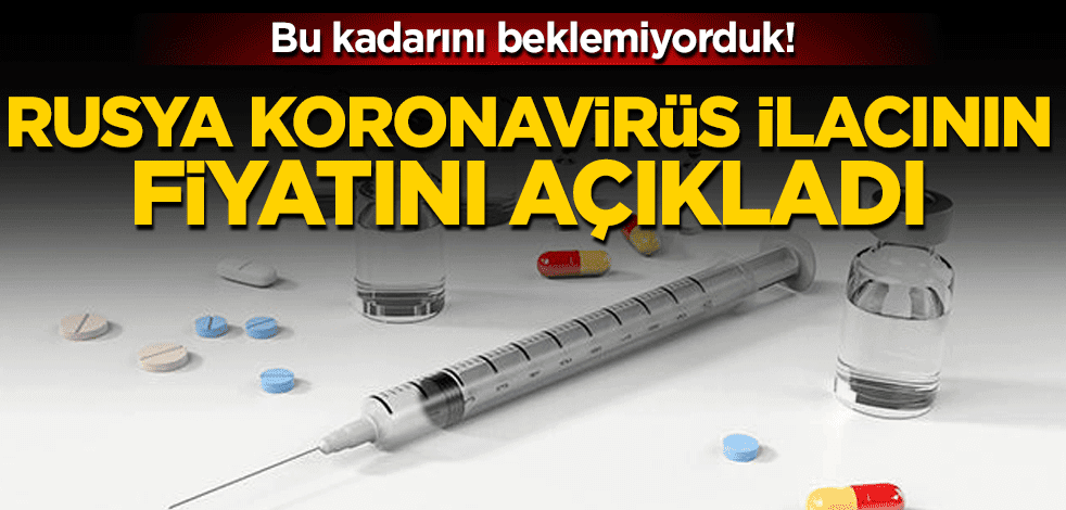 Rusya koronavirüs ilacının tarihini ve fiyatını açıkladı!