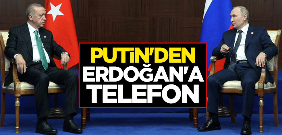 Rusya lideri Putin'den Cumhurbaşkanı Erdoğan'a telefon