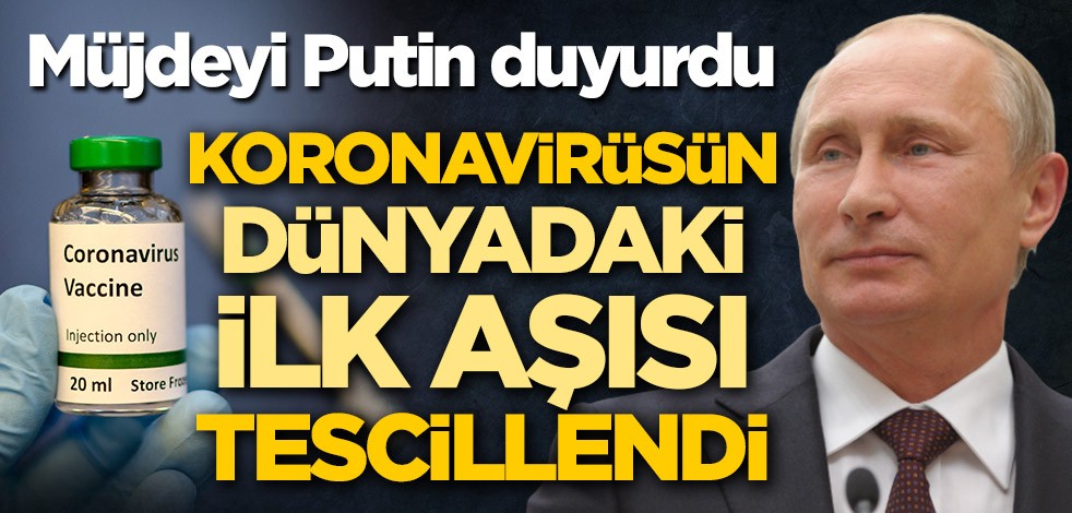 Rusya lideri Vladimir Putin, müjdeyi böyle duyurdu: Koronavirüs aşısı resmen tescillendi