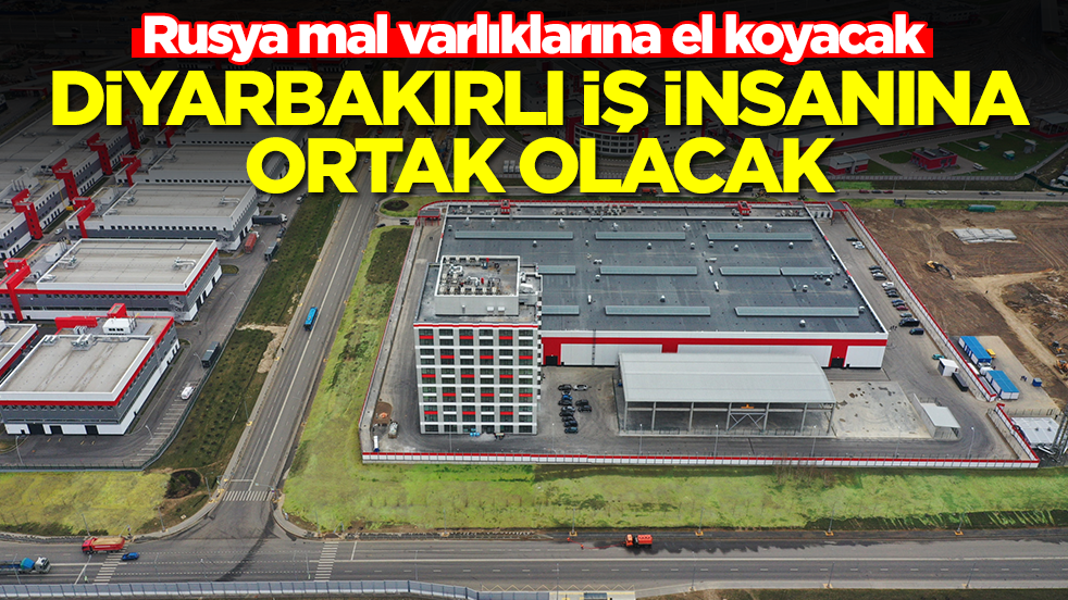 Rusya mal varlıklarına el koyacak: Diyarbakırlı iş insanına ortak olacak