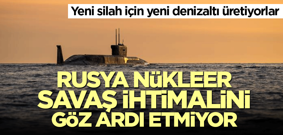 Rusya nükleer savaş ihtimalini göz ardı etmiyor