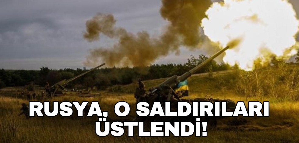 Rusya o saldırıları üstlendi!