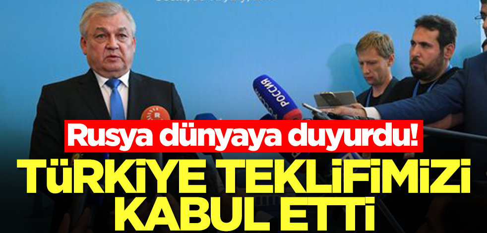 Rusya onlarca ülkenin merak ettiği duyuruyu yaptı: Türkiye teklifimizi kabul etti
