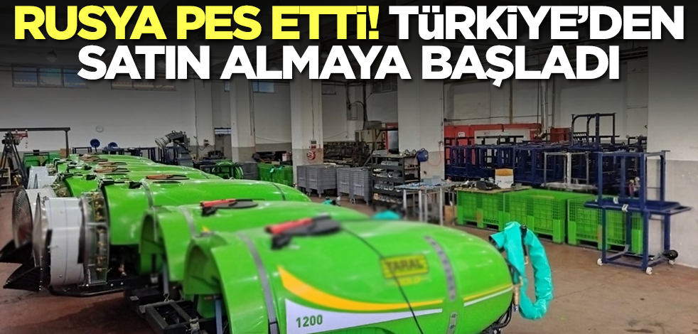 Rusya pes etti! Türkiye'den satın almaya başladı