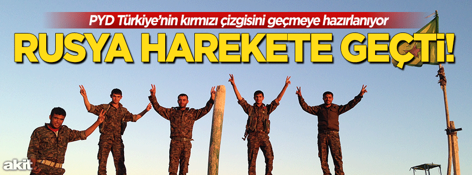Rusya PYD için harekete geçti