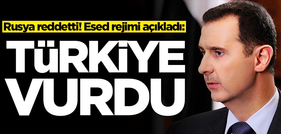 Rusya reddetti! Esed rejimi açıkladı: Türkiye vurdu