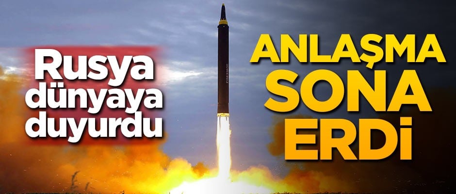 Rusya resmen duyurdu! Anlaşma sona erdi