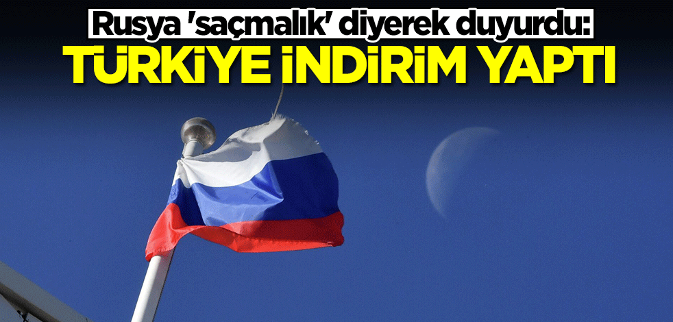Rusya 'saçmalık' diyerek duyurdu: Türkiye indirim yaptı