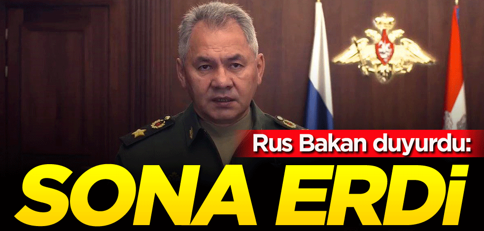 Rusya Savunma Bakanı duyurdu: Sona erdi