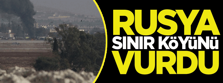 Rusya sınır köyünü vurdu