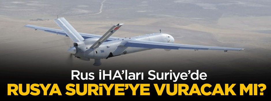 Rusya, Suriye'de keşif uçuşlarına başladı