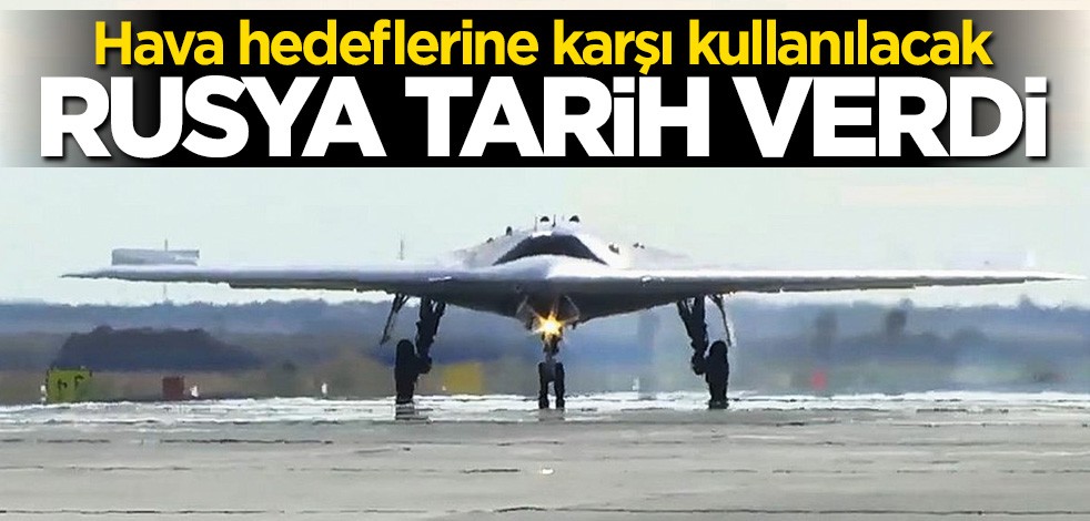 Rusya tarih verdi... Hava hedeflerine karşı kullanılacak