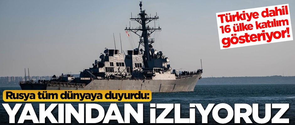 Rusya tüm dünyaya duyurdu: Yakından izliyoruz