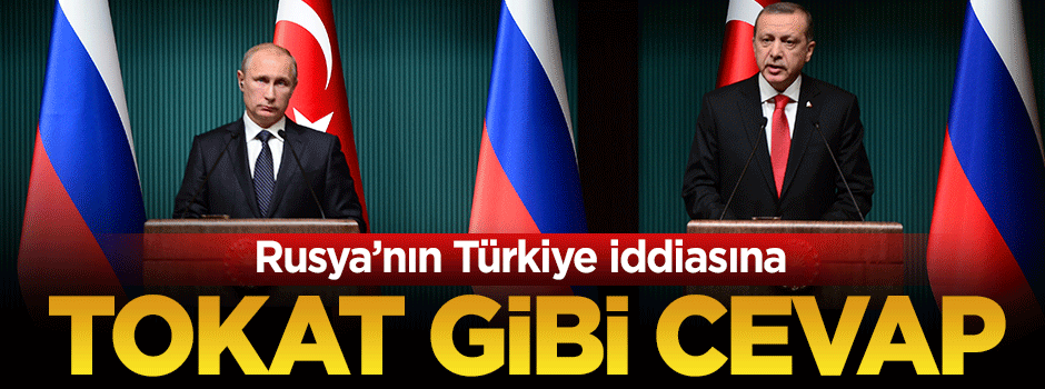 Rusya Türkiye iddiasına tokat gibi cevap