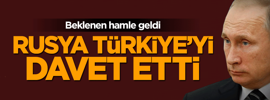Rusya Türkiye'ye davette bulundu