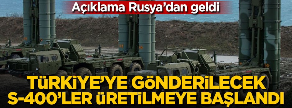 Rusya Türkiye'ye gönderilecek S-400'leri üretmeye başladı