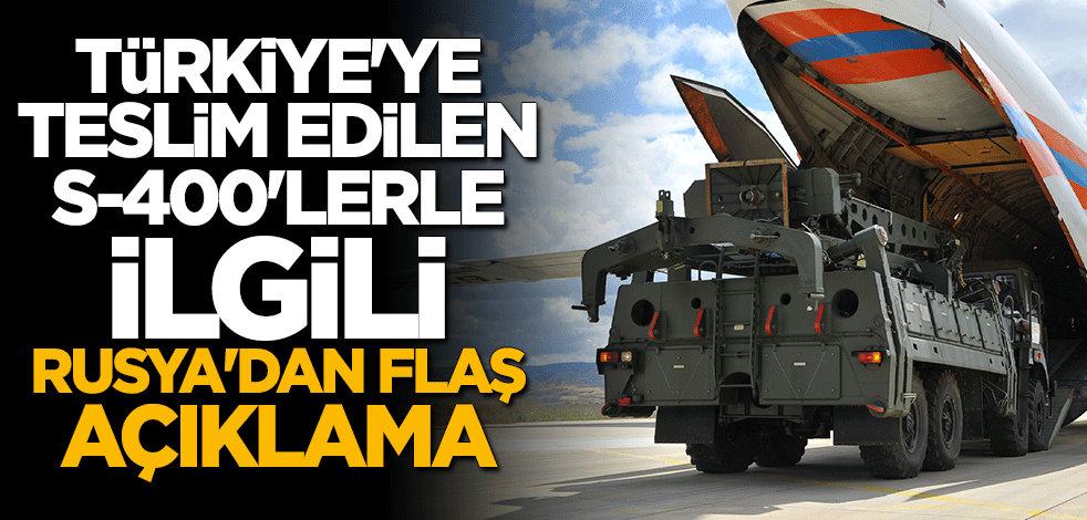 Rusya: Türkiye’ye teslim edilen S-400’lerin izinsiz ihraç edilmesi mümkün değil