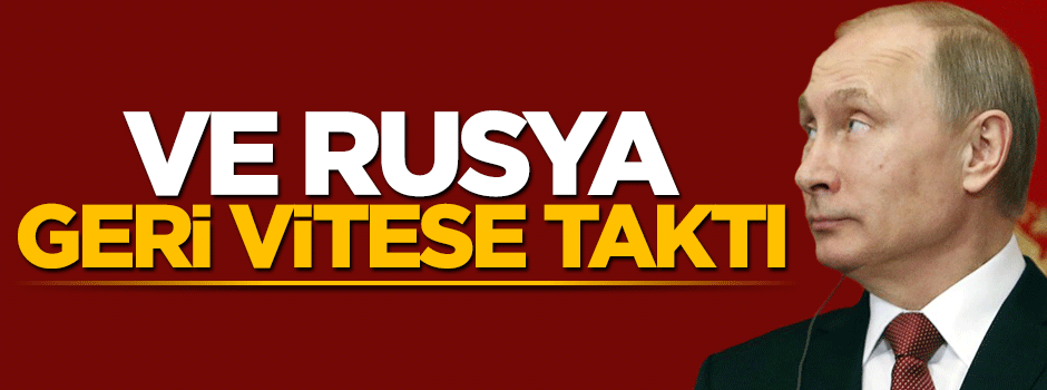 Rusya Türkiye'ye yaptırımda geri vites yaptı