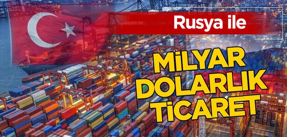 Rusya, Türkiye'yi tercih etti! Ruslar gözünü dikti: ticaret hacmi bu yıl da 65 milyar doları aşacak