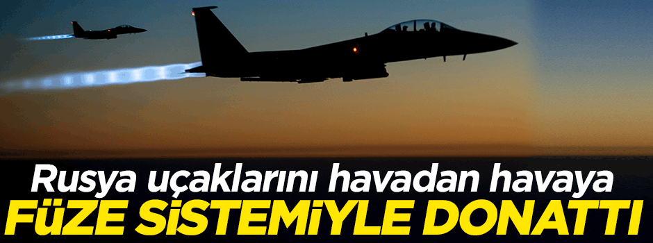 Rusya uçaklarını hava füze sistemiyle donattı