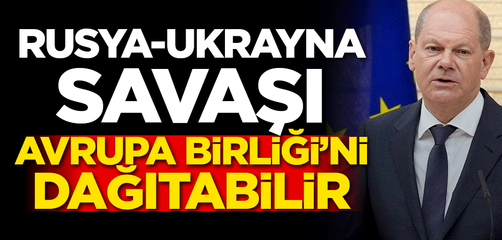 Rusya-Ukrayna Savaşı Avrupa Birliği’ni dağıtabilir!