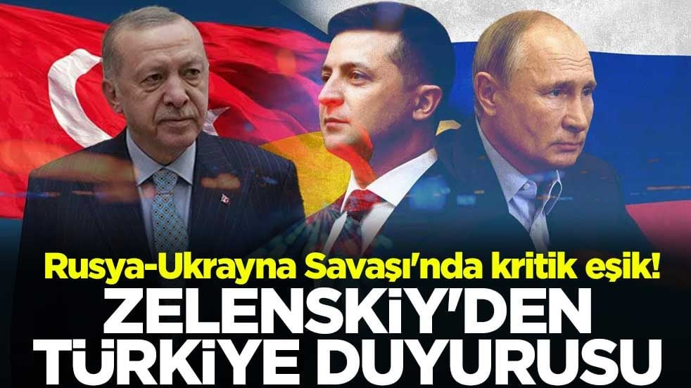  Rusya-Ukrayna Savaşı'nda kritik eşik! Zelenskiy'den Türkiye duyurusu
