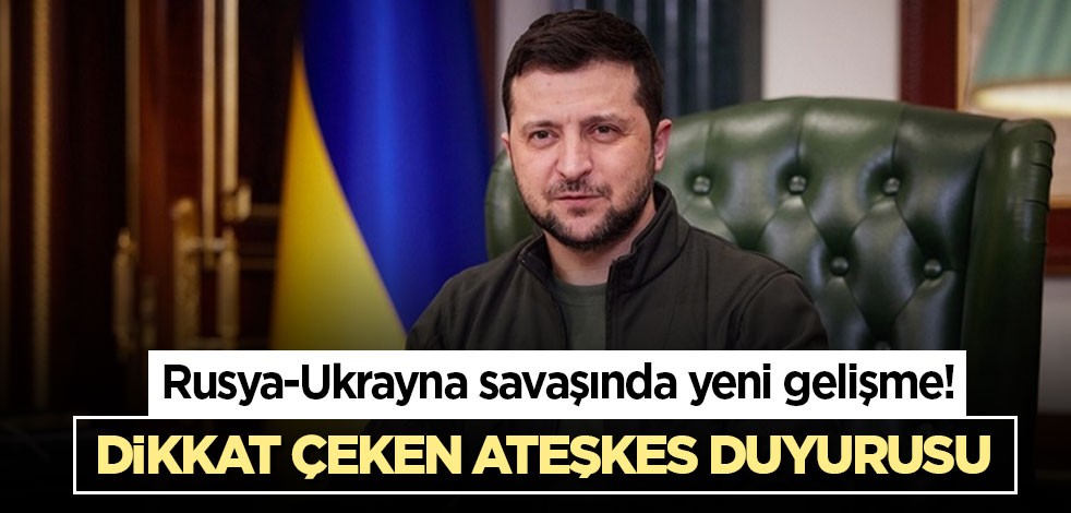 Rusya-Ukrayna savaşında yeni gelişme! Dikkat çeken ateşkes duyurusu