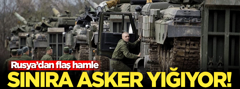 Rusya, Ukrayna sınırına asker yığıyor