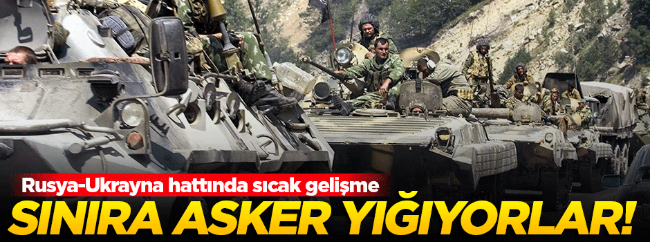 Rusya-Ukrayna sınırında kritik gelişme
