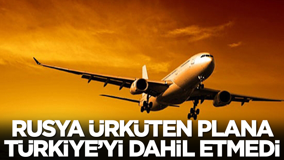 Rusya ürküten plana Türkiye'yi dahil etmedi
