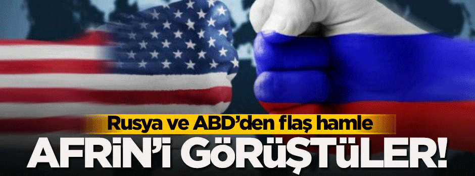 Rusya ve ABD Afrin'i görüştü