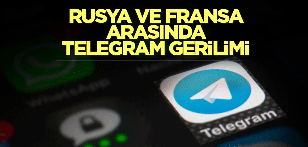 Rusya ve Fransa arasında Telegram gerilimi