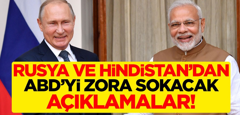 Rusya ve Hindistan'dan ABD'yi zora sokacak açıklama