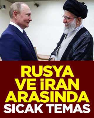Rusya ve İran arasında sıcak temas
