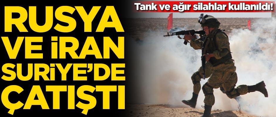 Rusya ve İran Suriye'de çatıştı! Çok sayıda asker öldü
