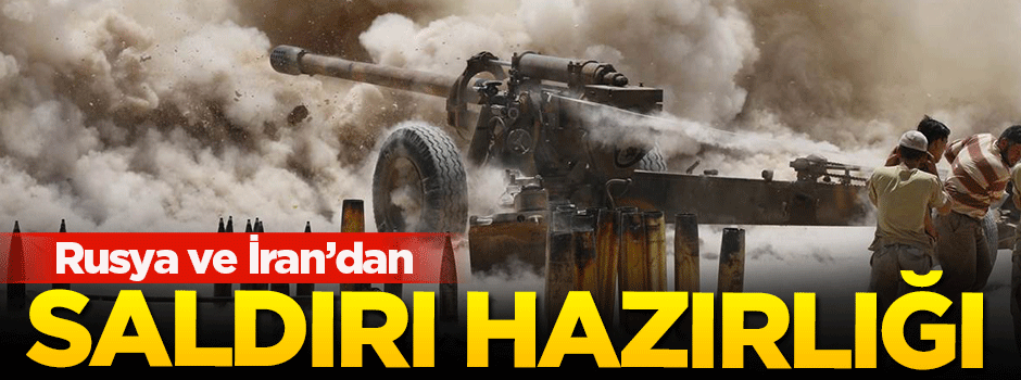 Rusya ve İran’dan saldırı hazırlığı