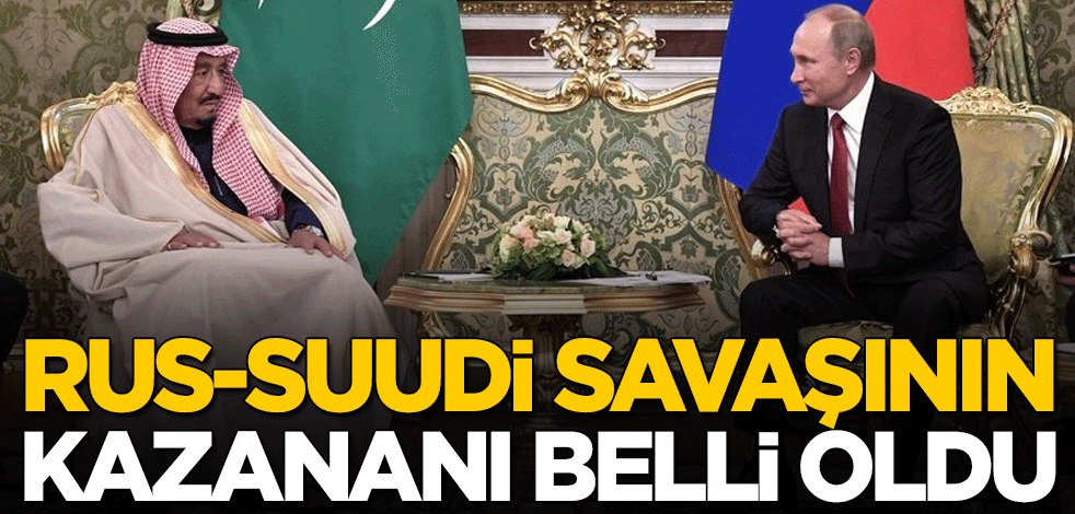 Rusya ve Suudi Arabistan arasındaki savaşın kazananı belli oldu
