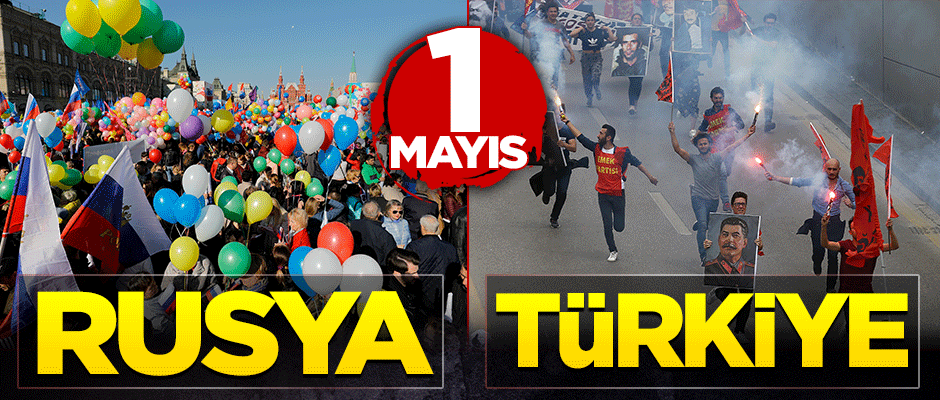 Rusya ve Türkiye'deki 1 Mayıs kutlamaları arasındaki fark!