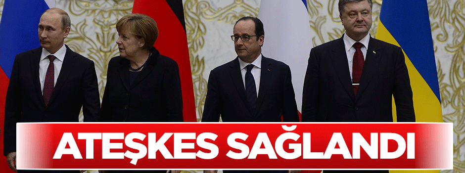 Rusya ve Ukrayna arasında ateşkes sağlandı