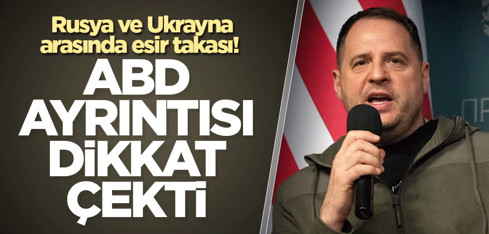 Rusya ve Ukrayna arasında esir takası! ABD ayrıntısı dikkat çekti