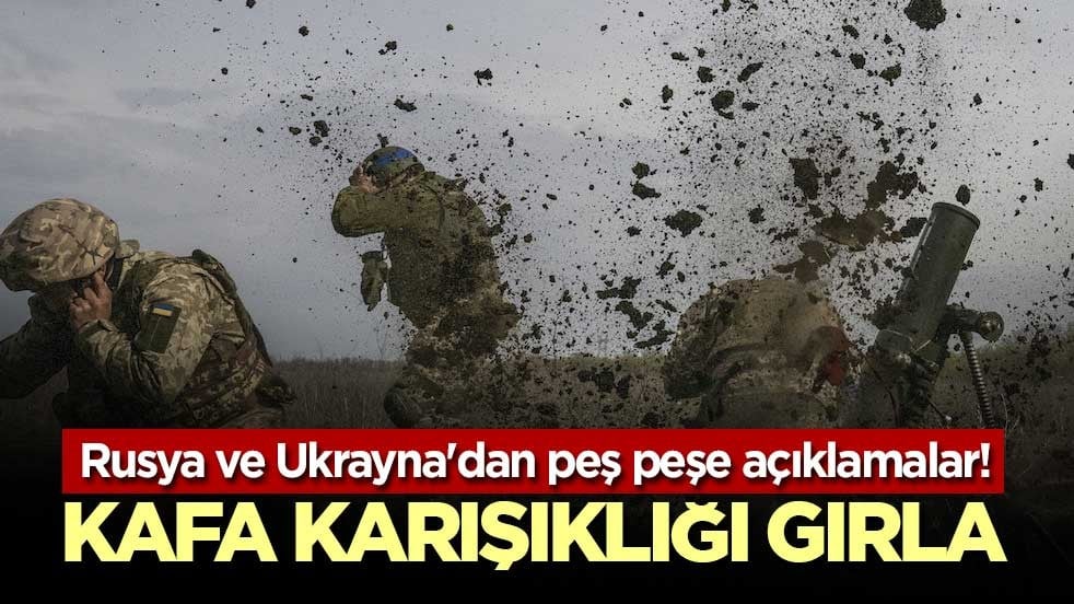 Rusya ve Ukrayna'dan peş peşe açıklamalar! Kafa karışıklığı gırla