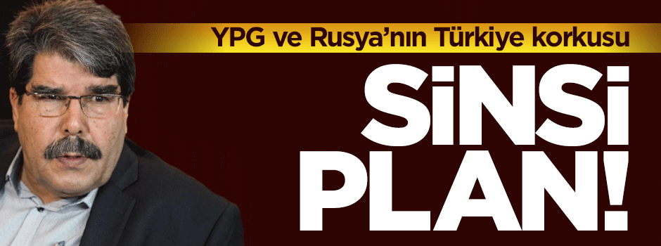Rusya ve YPG'nin sinsi planı!