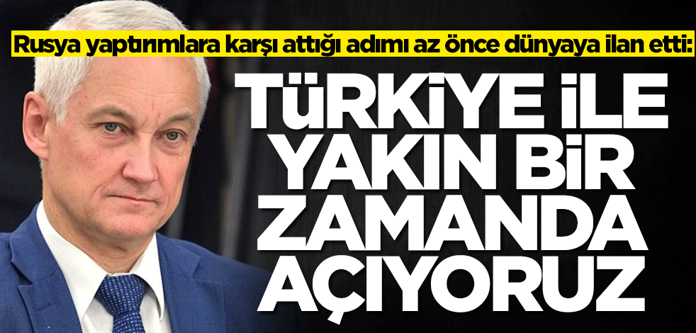 Rusya yaptırımlara karşı attığı adımı az önce dünyaya ilan etti: Türkiye ile yakında açıyoruz
