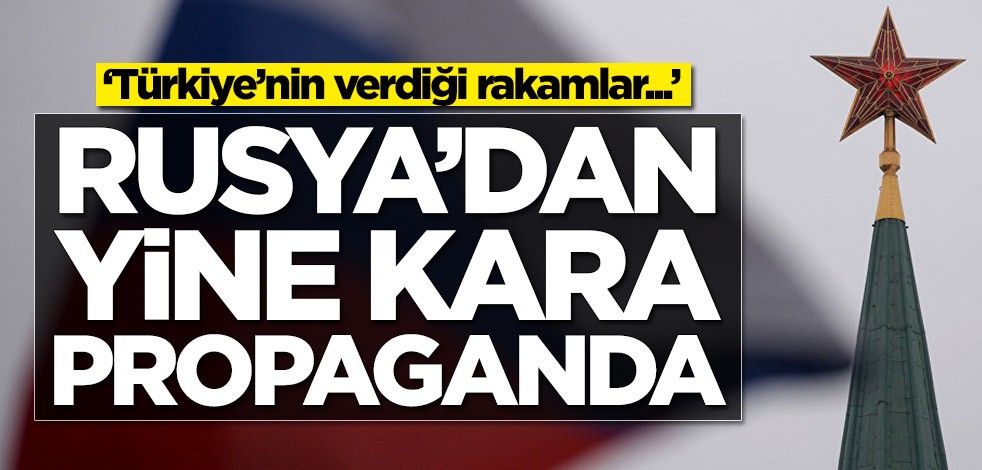 Rusya yine kara propaganda yaptı! 'Türkiye'nin verdiği rakamlar...'
