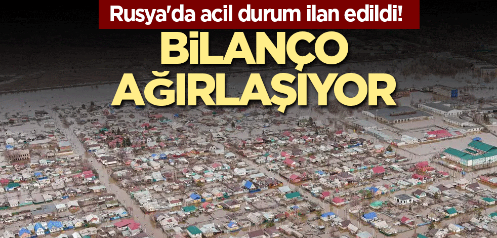Rusya'da acil durum ilan edildi! Bilanço ağırlaşıyor