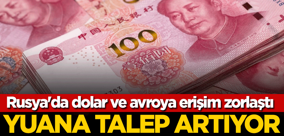 Rusya'da dolar ve avroya erişim zorlaştı! Yuana talep artıyor