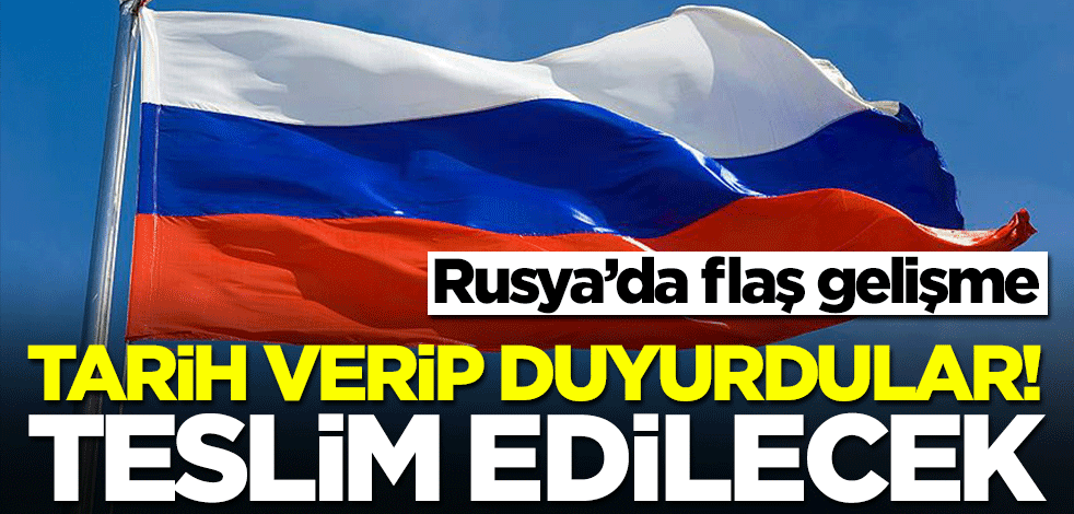 Rusya'da flaş gelişme! Tarih verip duyurdular: Teslim edilecek
